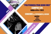 Ediția a III-a a concursului „POLITEHNICA PRIN OCHII MEI!” 